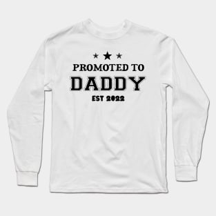 Promoted To Daddy Est 2022 Soon To Be Father Long Sleeve T-Shirt